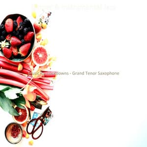 Music for Lockdowns - Grand Tenor Saxophone - Dinner & Instrumental Jazz