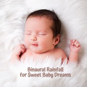 Binaural Rainfall for Sweet Baby Dreams - Binaural Collective