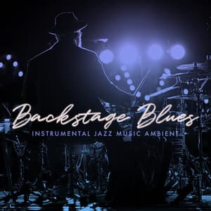 Backstage Blues - Instrumental Jazz Music Ambient