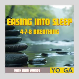 Easing Into Sleep: 4-7-8 Breathing with Rain Sounds - Yo Ga