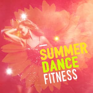 Summer Dance Fitness - Dance Fitness