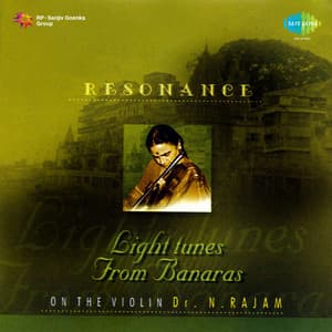 Resonance - Light Tunes from Banaras on the Violin - N. Rajam