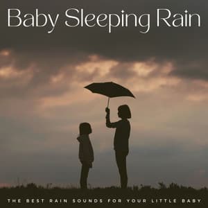 Baby Sleeping Rain: The Best Rain Sounds For Your Little Baby - Natural Rain for Baby Sleep