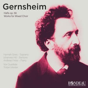 Friedrich Gernsheim: Hafis, Op. 56; Werke für gemischten Chor - Friedrich Gernsheim