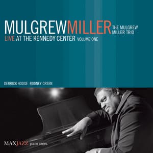 Live at the Kennedy Center, Vol. 1 - Mulgrew Miller