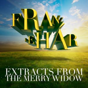 Franz Lehár: Extracts from The Merry Widow - Munich Philharmonic Orchestra