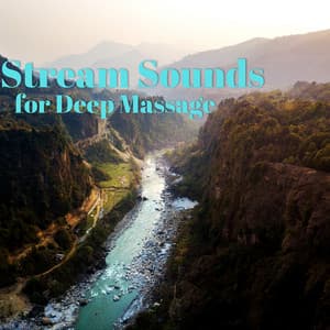Stream Sounds for Deep Massage - River Sleep Aid