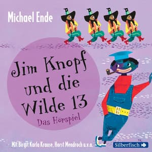 Jim Knopf - Hörspiele: Jim Knopf und die Wilde 13 - Das Hörspiel - Jim Knopf und Lukas der Lokomotivführer