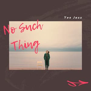 No Such Thing - Yes Jazz