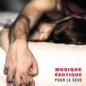 Musique érotique pour le sexe - Faire l'amour musique de fond instrumentale, Massage à l'huile chaude, Musique de sexe passionnée chaude, Chansons sexy pour les amoureux, Sexe tantrique, Création d'amour tantrique - Maîtres de Musique Tantriques / Ensemble de Musique Zen Relaxante / Oriental Music Zone