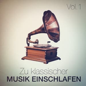 Zu klassischer Musik Einschlafen, Vol. 1 - Klassische Musik Radio