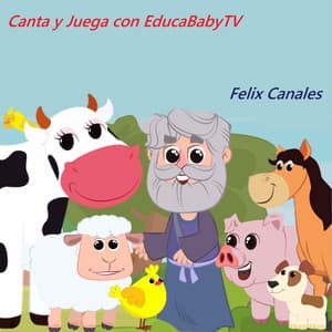 Canta y Juega Con Educababy TV - Felix Canales