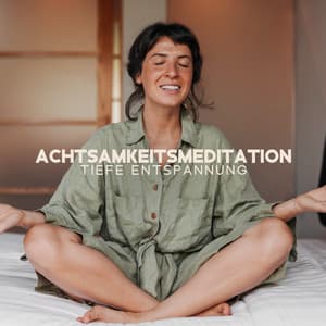 Achtsamkeitsmeditation - Meditationsmusik Sammlung
