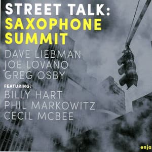 Street Talk: Saxophone Summit - Dave Liebman
