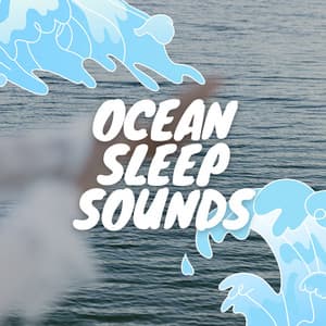 Ocean Sleep Sounds - Sea Waves Sounds