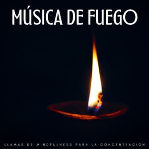 Música De Fuego: Llamas De Mindfulness Para La Concentración - Música de chimenea