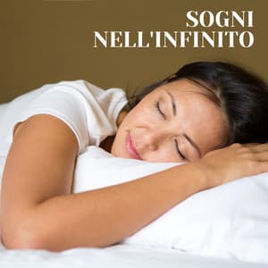 Sogni nell Infinito - Musica per Dormire Profondamente