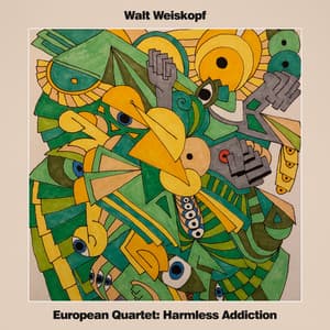 European Quartet: Harmless Addiction - Walt Weiskopf
