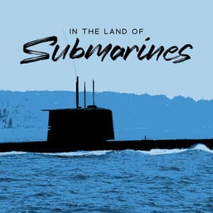 In The Land Of Submarines – Submarine Sounds - Richard Koppruch