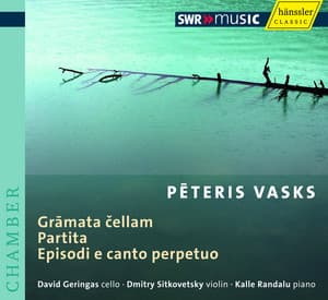 Vasks, P.: Gramata Cellam / Partita / Episodi E Canto Perpetuo - Pēteris Vasks