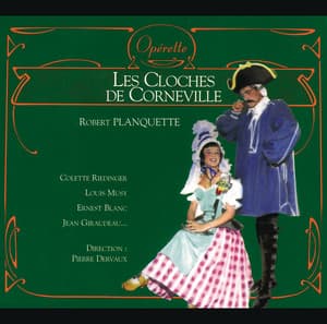 Planquette - Les Cloches de Corneville - Robert Jean J Planquette