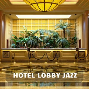 Hotel Lobby Jazz - Smooth Jazz Channel