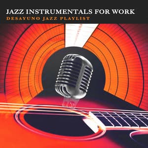 Jazz Instrumentals for Work - Desayuno Jazz Playlist