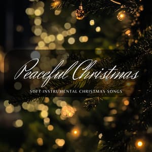 Peaceful Christmas: Soft Instrumental Songs - Christmas Jazz Holiday Music