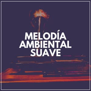 Melodía Ambiental Suave - Mantra para Meditar