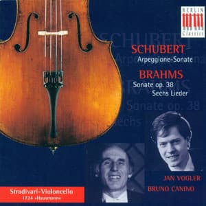 SCHUBERT, F.: Arpeggione Sonata / BRAHMS, J.: Cello Sonata No. 1 / Lieder - Johannes Brahms