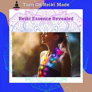 Reiki Essence Revealed: The Path to Inner Balance & Wellness - Turn On Reiki Mode