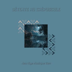 Détente au crépuscule - New Age Musique Zen