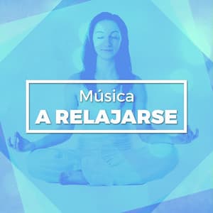 Música a Relajarse - Música a Relajarse