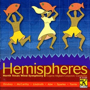 North Texas Wind Symphony: Hemispheres - North Texas Wind Symphony