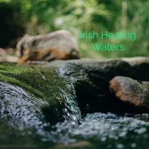 Irish Healing Waters - Natural Harmony Healing