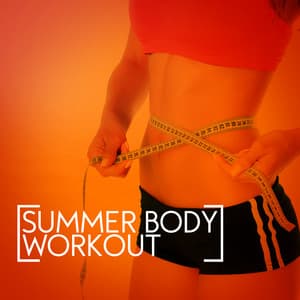 Summer Body Workout - Beach Body Workout