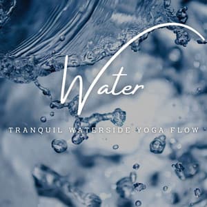 Tranquil Waters: Yoga Harmony by the Water's Edge - Spiritual Yoga