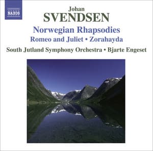 Svendsen, J.: Norwegian Rhapsodies Nos. 1-4 / Romeo and Juliet / Zorahayda - Johan Svendsen
