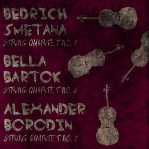 Bedrich Smetana: String Quartet No. 2, Bela Bartok: String Quartet No. 6, Alexander Borodin: String Quartet No. 2 - Talich Quartet