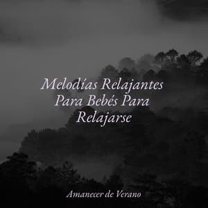 Melodías Relajantes Para Bebés Para Relajarse - Academia de Música con Sonidos de la Naturaleza