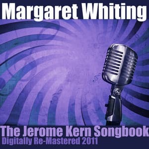 The Jerome Kern Songbook - - Margaret Whiting
