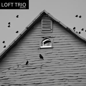 Brave - Loft Trio