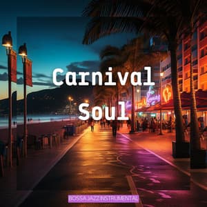 Carnival Soul - Bossa Jazz Instrumental
