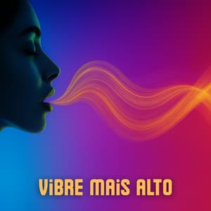 Vibre Mais Alto - Luz Tranquilo