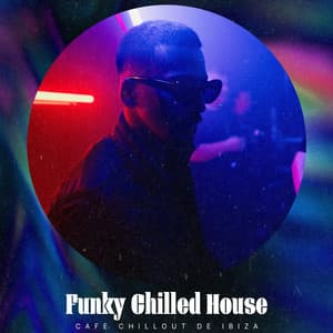 Funky Chilled House - Cafe Chillout de Ibiza