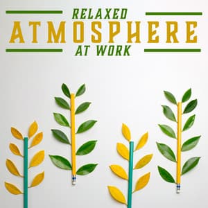 Relaxed Atmosphere at Work = Listen Good Jazz Sounds and Stay in a Positive Mood - Background JAZZ Essentials