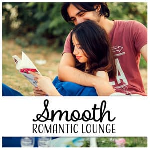 Smooth Romantic Lounge: Lovely Jazz, Slow & Relaxing, Background Music for Couples, Night Date, Essence of Love - Sensual & Romantic Piano Jazz Universe