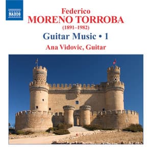 Moreno-Torroba: Guitar Music, Vol. 1 - Federico Moreno Torroba