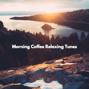 Morning Coffee Relaxing Tunes - Soft Jazz & Coffee