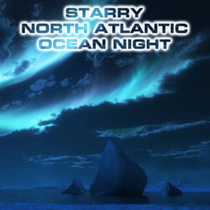 Starry North Atlantic Ocean Night - Nature Sounds FX